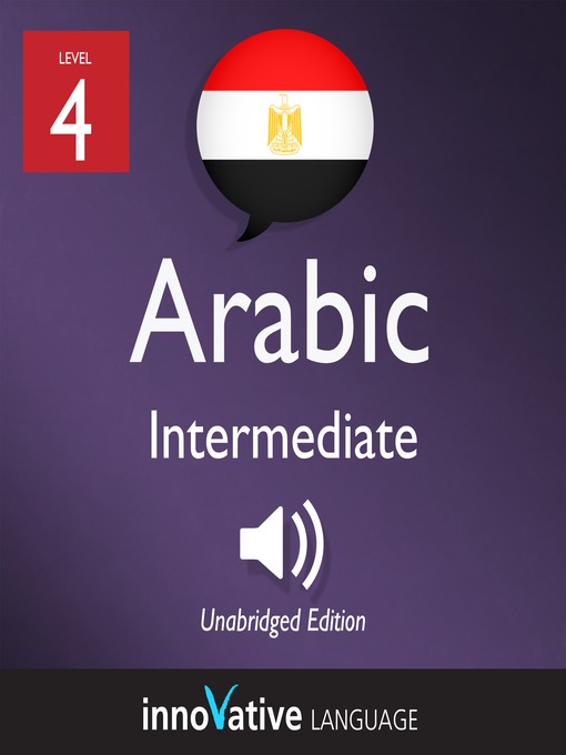 Title details for Learn Arabic - Level 4: Intermediate Arabic, Volume 1 by Innovative Language Learning, LLC - Wait list